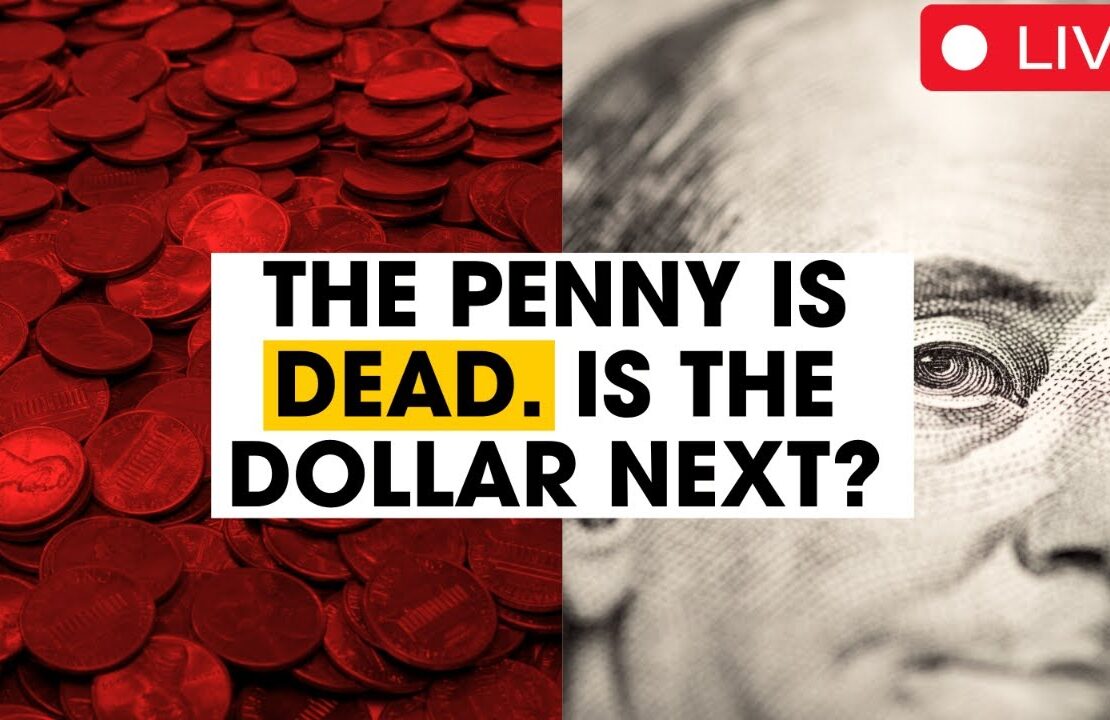 The Penny Is Dead: Is The Dollar Next?