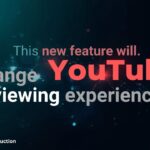 This new YouTube feature will change your viewing experience