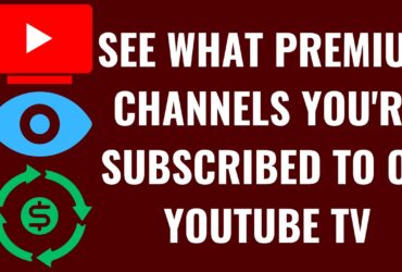 How to See What Premium Channels You're Subscribed to On YouTube TV