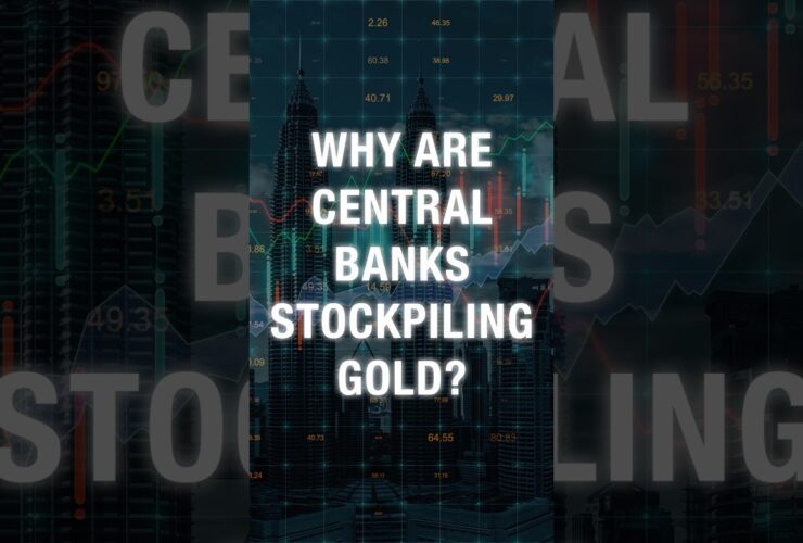 Why Are Central Banks Stockpiling Gold?