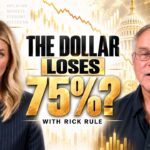 Rick Rule Warns the Dollar Could Lose 75% — Here’s Why Gold Matters
